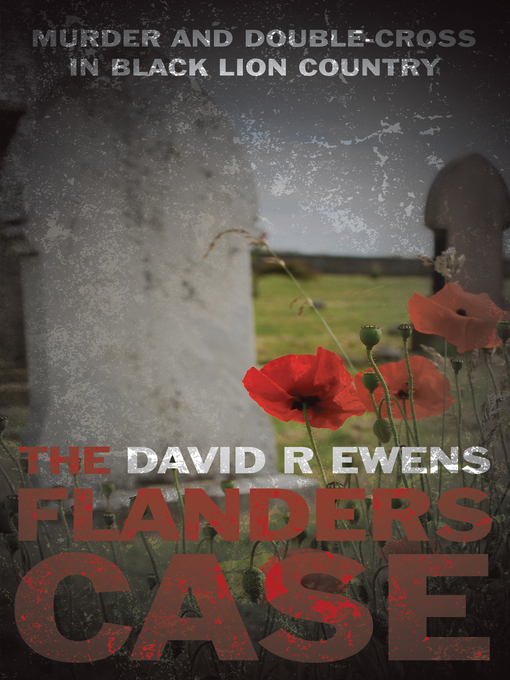 Title details for The Flanders Case by David R. Ewens - Available